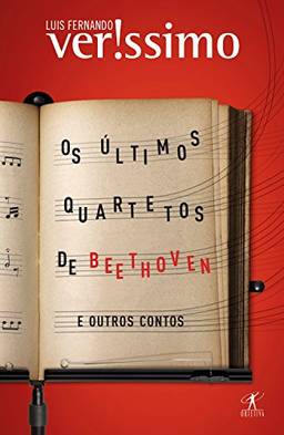Os últimos quartetos de Beethoven e outros contos