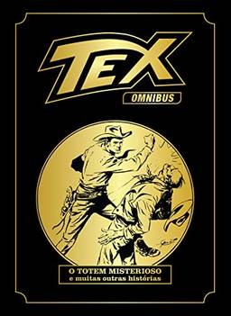 Tex Omnibus Volume 1: O totem misterioso e muitas outras histórias