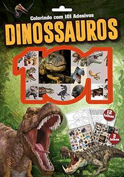 Dinossauros: Colorindo com 101 Adesivos