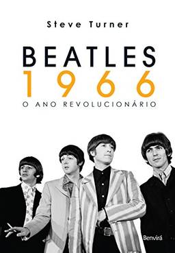 Beatles 1966 O Ano RevolucionáRio
