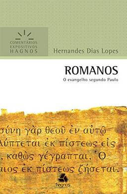 Romanos: O evangelho segundo Paulo (Comentários expositivos Hagnos)