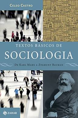 Textos básicos de sociologia: De Karl Marx a Zygmunt Bauman (Nova Biblioteca de Ciências Sociais)