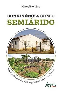 Convivência com o Semiárido: Mobilizações Sociais, Políticas Públicas e Agricultura Familiar