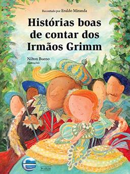 Histórias Boas de Contar dos Irmãos Grimm