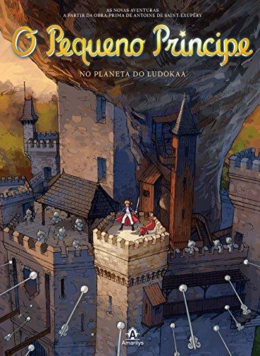 O pequeno príncipe no planeta do Ludokaa: As novas aventuras a partir da obra-prima de Antoine de Saint-Exupéry: Volume 12