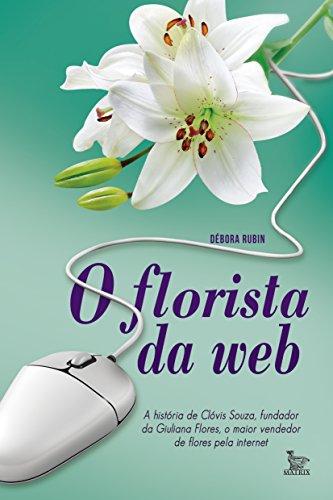 O florista da web; A história de Clóvis Souza, fundador da Giuliana Flores