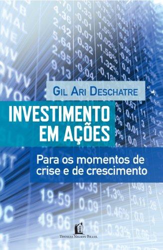 Investimento em ações: Para os momentos de crise e de crescimento