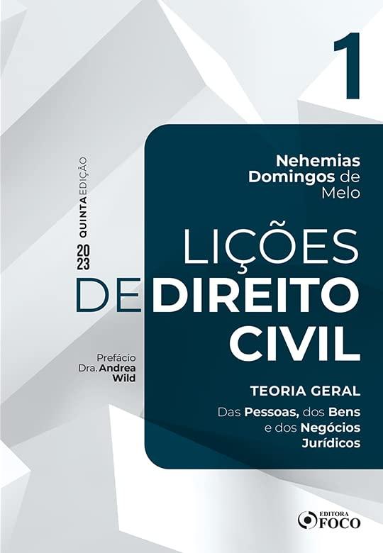 Lições de Direito Civil - Volume 1 - 5ª Ed - 2023: Teoria Geral - Das Pessoas, dos Bens e dos Negócio Jurídicos