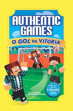 AuthenticGames: O gol da vitória (Coleção AuthenticGames Livro 7)