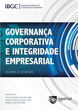 Governança Corporativa e Integridade Empresarial; Dilemas e Desafios