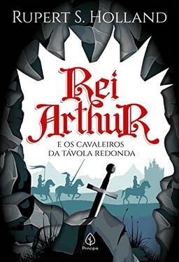 Rei Arthur e os cavaleiros da Távola Redonda (Clássicos da literatura mundial)