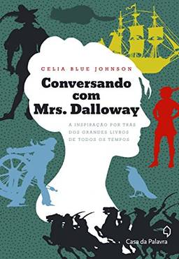Conversando com Mrs. Dalloway: A inspiração por trás dos grandes livros de todos os tempos
