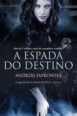 A Espada do Destino (THE WITCHER: A Saga do Bruxo Geralt de Rívia Livro 2)