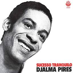 Djalma Pires - Sucesso Tranquilo 1971