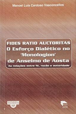 Fides Ratio Auctoritas - O Esforco Dialetico No Monologion