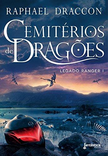 Cemitérios de Dragões (Legado Ranger Livro 1)