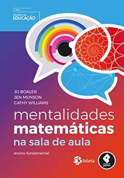 Mentalidades Matemáticas na Sala de Aula: Ensino Fundamental - Série Desafios da Educação