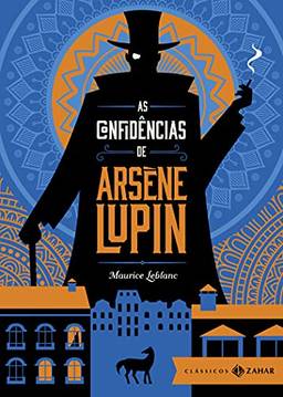 As confidências de Arsène Lupin: edição bolso de luxo (Aventuras de Arsène Lupin)