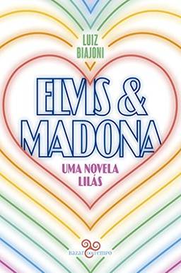 Elvis & Madona: uma novela lilás