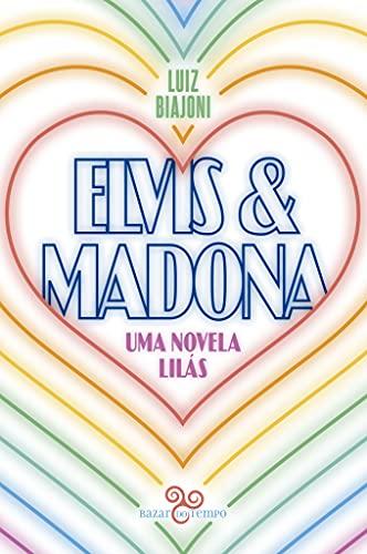 Elvis & Madona: uma novela lilás