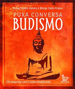 Puxa conversa budismo: 100 perguntas para o autoconhecimento