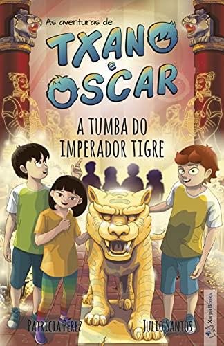 Txano e Oscar 7 - A tumba do imperador tigre: Livros infantis de mistério e aventura (7-12 anos) (As aventuras de Txano e Oscar)