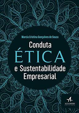 Conduta ética e sustentabilidade empresarial