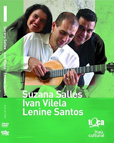 Suzana Salles/Ivan Vilela/Lenine Santos