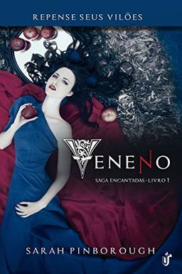 Veneno: Para os fãs de Once Upon a Time e Grimm, Veneno é a prova de que contos de fadas são para adultos!