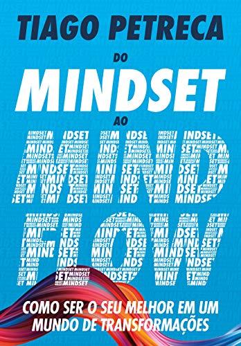 Do Mindset ao Mindflow: Como ser o seu melhor em um mundo de transformações