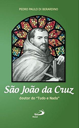 São João da Cruz: Doutor do "tudo e Nada"
