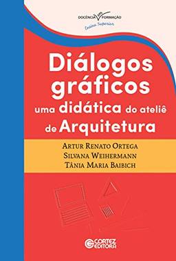 Diálogos gráficos: Uma didática do ateliê de arquitetura (Docência em Formação - Ensino Superior)