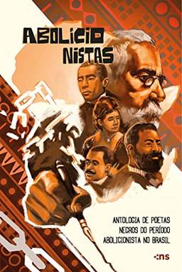 Abolicionistas: antologia de poetas negros do período abolicionista no Brasil