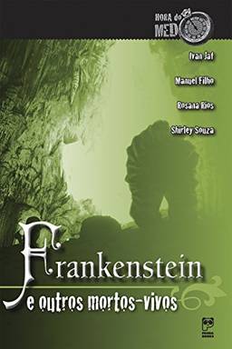Frankenstein e outros mortos-vivos (Hora do medo)