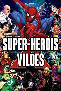 O Grande Livro de Super-Heróis e Vilões: Capa especial + marcador páginas