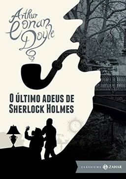 O último adeus de Sherlock Holmes: edição bolso de luxo (Clássicos Zahar)