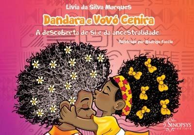 Dandara e Vovó Cenira: A descoberta de si e da ancestralidade - Sinopsys Editora