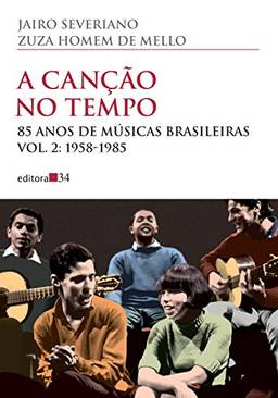 A canção no tempo - vol. 2: 85 Anos de Músicas Brasileiras - 1958-1985: Volume 2