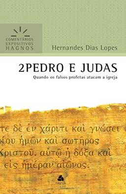 2 Pedro e Judas: Quando os falsos profetas atacam a Igreja (Comentários expositivos Hagnos)