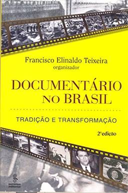 Documentário no Brasil: tradição e transformação