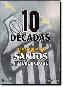 10 décadas a história do Santos FC