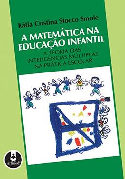A Matemática na Educação Infantil: A Teoria das Inteligências Múltiplas na Prática Escolar