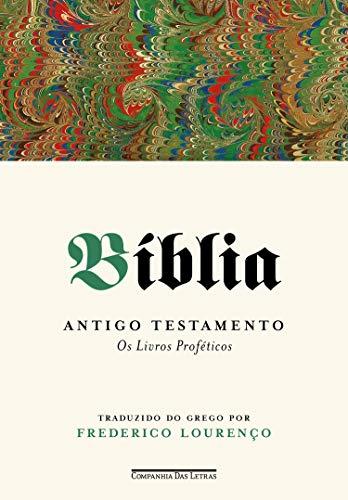 Bíblia – Volume III: Antigo Testamento - Os livros proféticos