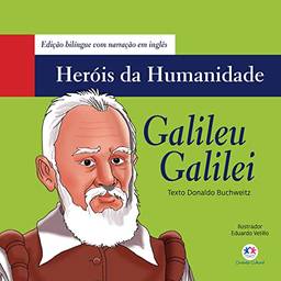 Galileu Galilei (Heróis da humanidade - Edição bilíngue)