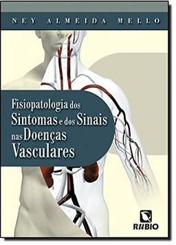Fisiopatologia dos Sintomas e dos Sinais das Doenças Vasculares