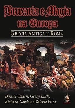 Bruxaria e magia na Europa: Grécia Antiga e Roma