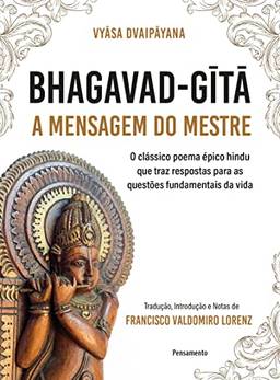 Bhagavad-Gita: A mensagem do mestre