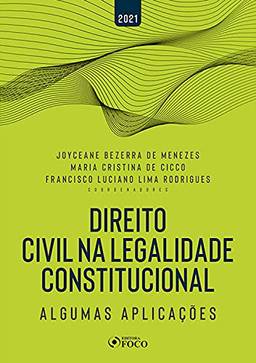 Direito Civil na Legalidade Constitucional: Algumas Aplicações