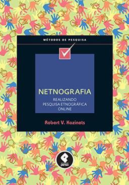 Netnografia: Realizando Pesquisa Etnográfica Online (Métodos de Pesquisa)