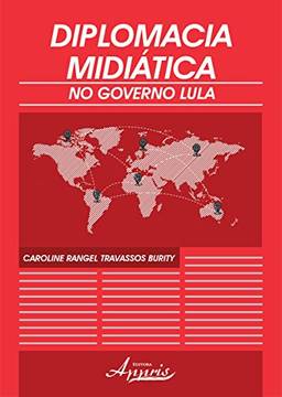Diplomacia Midiática no Governo Lula